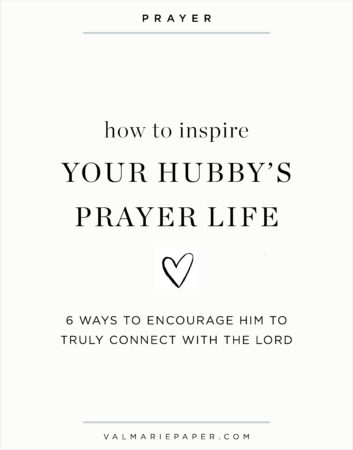 6 ways to inspire your hubby's prayer life by Val Marie Paper | Valerie Woerner, husband, prayer journal, marriage, Christian, faith, motivate, wife