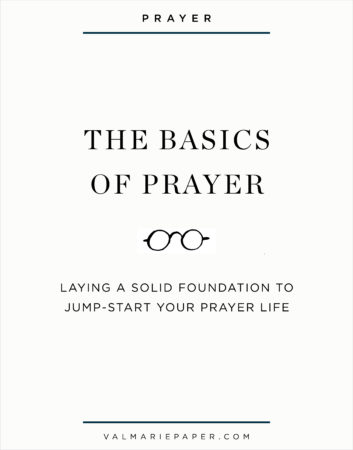 Prayer Basics by Valerie Woerner | Val Marie Paper, How to pray