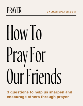 How to pray for our friends by Valerie Woerner, prayer life, prayers for friends, sharpen your friends, pray better