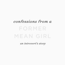 Confessions from a former Mean Girl