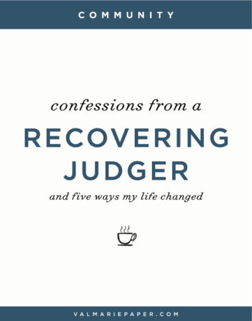 Confessions from a recovering judger | Val Marie Paper