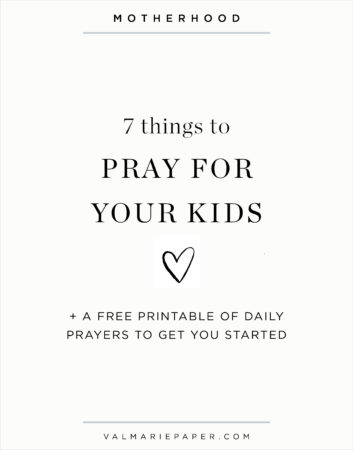 What to pray for your kids by Valerie Woerner | Val Marie Paper, Christian parenting, praying for your kids, teach kids to pray, prayer journal, prayer, motherhood, parenting