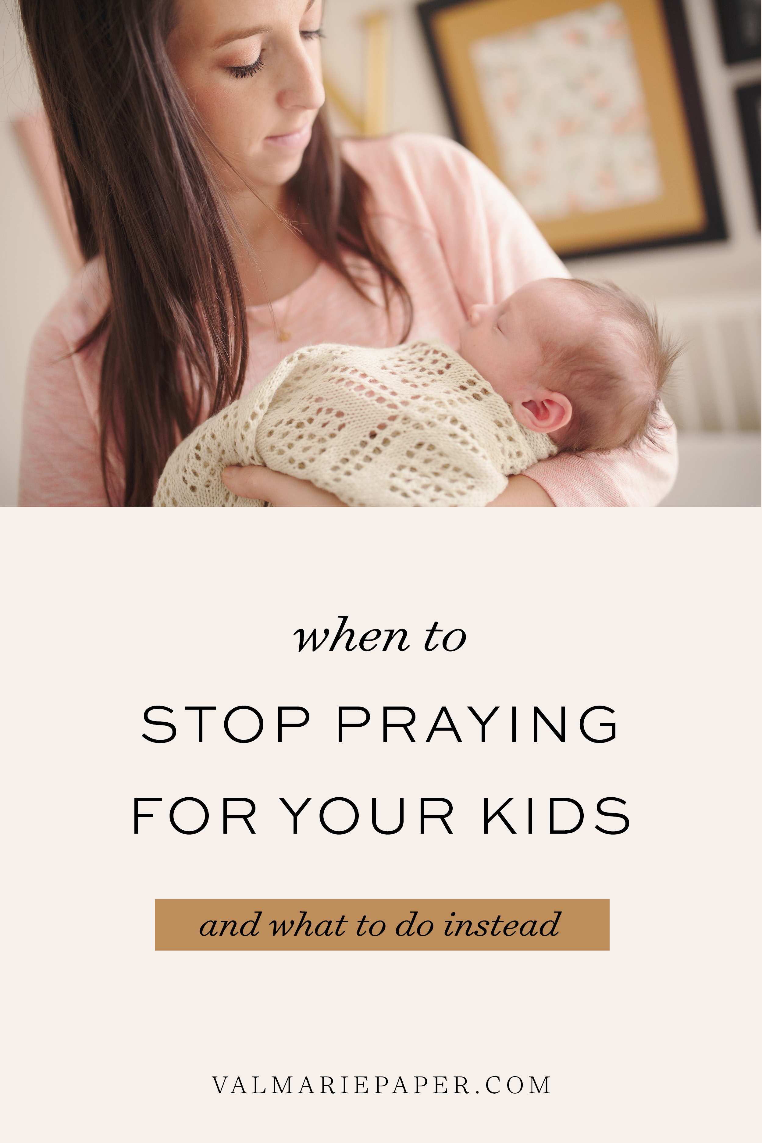 When We Don't Need to Prayer for our Kids by Valerie Woerner, motherhood, Val Marie Paper, children, pregnancy, faith, mom life, prayer, parenting, Christian