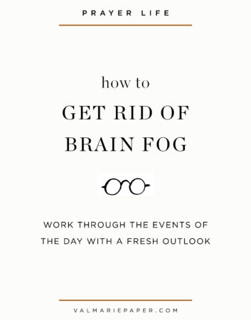 How to get rid of brain fog by Valerie Woerner, learn to slow down, nighttime routine, prep for better days, nightly prayers