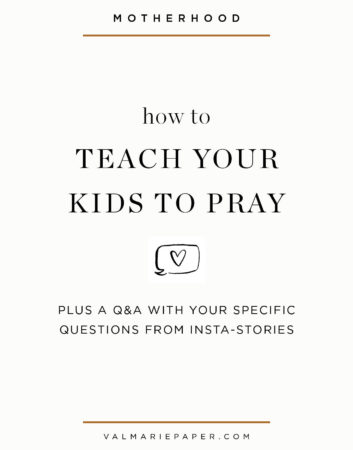 Teach your kids to pray by Valerie Woerner | Val Marie Paper, motherhood, teaching, training, prayer, sunday school, church, mom, parenthood, resources, faith, Bible, God