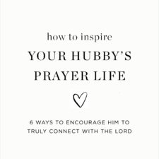 6 ways to encourage your husband to pray