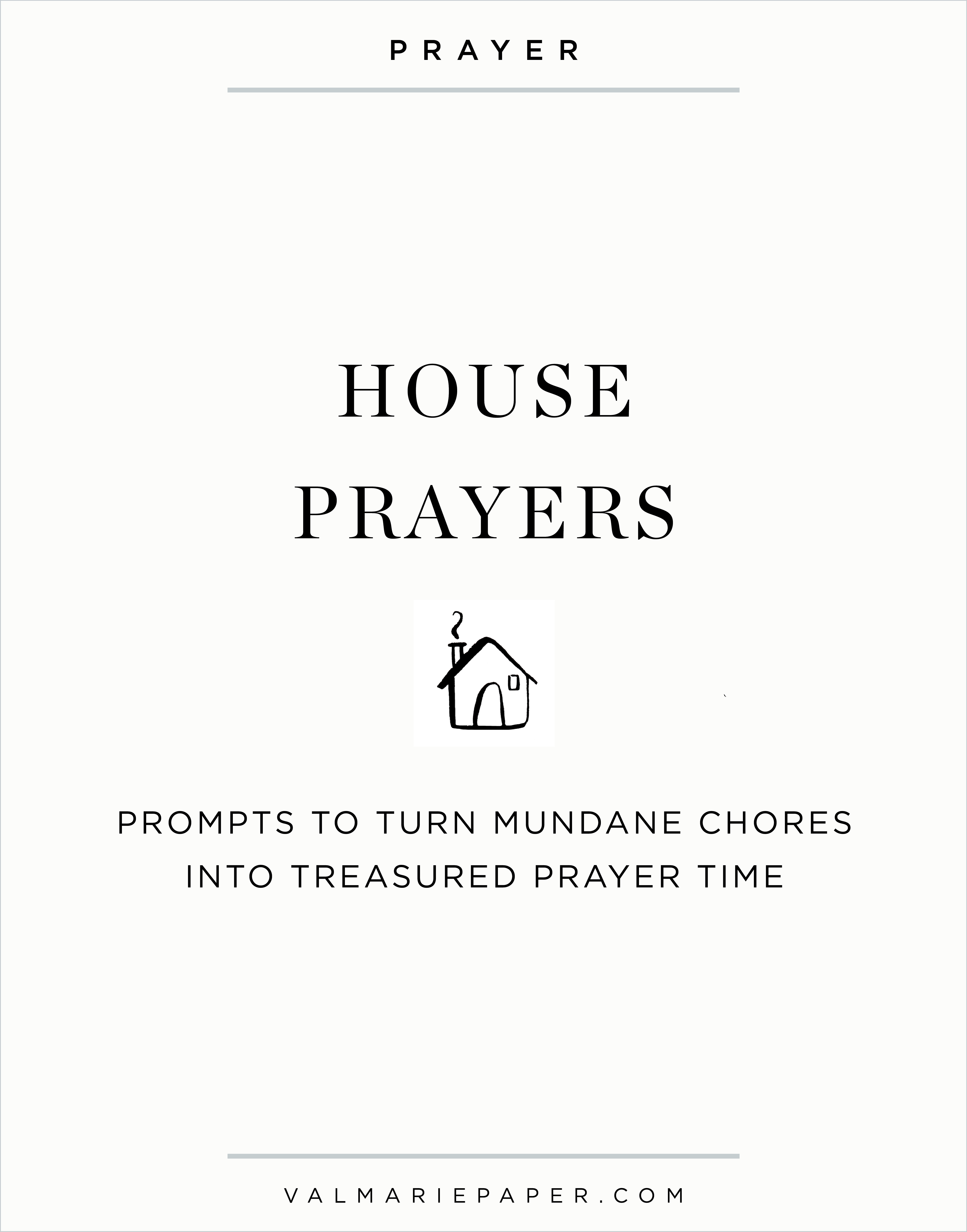House Prayers by Valerie Woerner | Val Marie Paper, prayer journal, tools, diy, home, renovation, faith, Christian, remodel, baby, new mom, Scripture, praying, women's ministry, motherhood