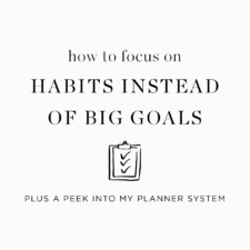 Why I’m focusing on habits instead of goals