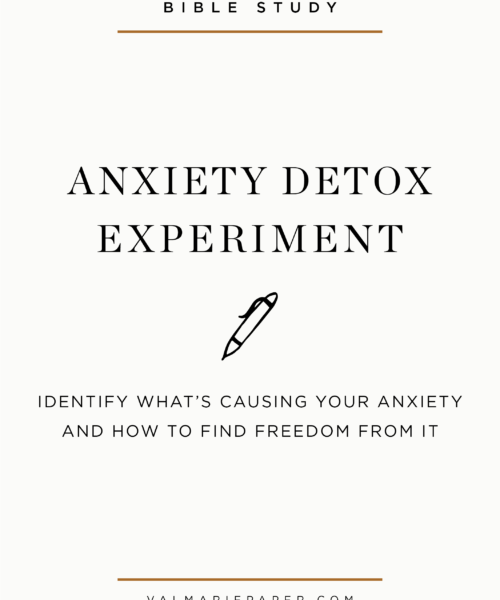 Anxiety Detox Experiment by Valerie Woerner | Val Marie Paper, depression, mindfulness, mindset, prayer, women's ministry, Bible study