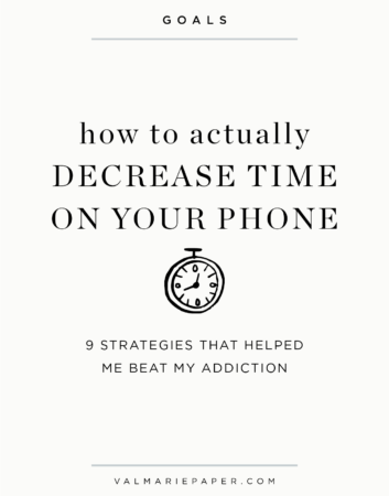 how to decrease phone time, valerie woerner, val marie paper, social media detox, new years goals, resolutions, screen time, cell phone addiction