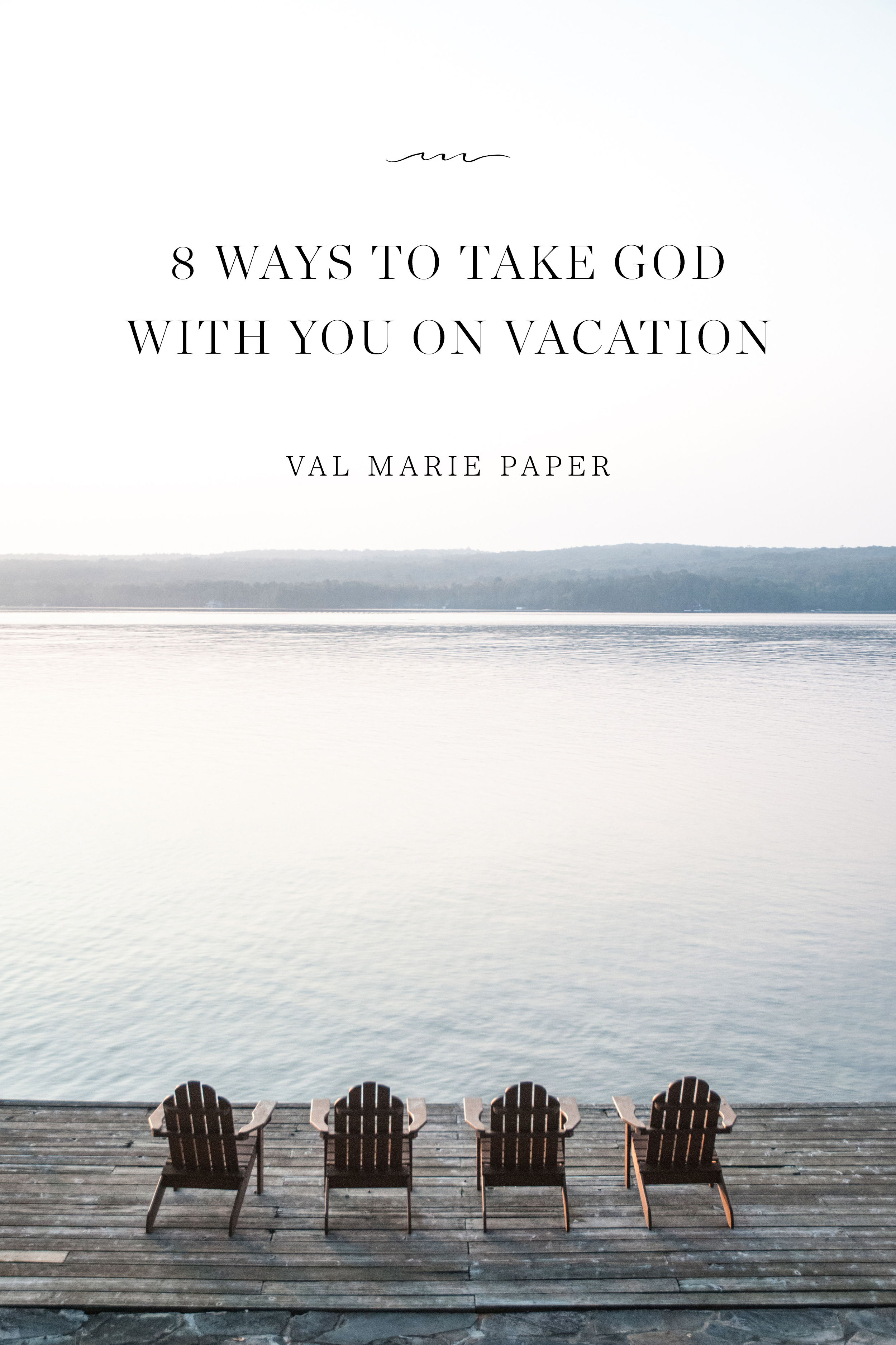 How to meet with God on vacation by Valerie Woerner, ministry, prayer, refresh, praying for husband, praying for kids, prayer journal, prayer journaling, vacation