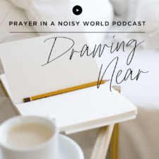 On the Podcast: Drawing Near