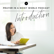 Podcast: Prayer in a Noisy World