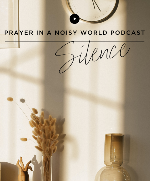On the Podcast: Silence by Valerie Woerner, prayer journal, women's ministry, prayer, refresh, meditation, how to make a prayer journal, praying for your kids, husband, prayer warrior, war room, Bible study, tools, prayer notebook, how to pray, prayer in a noisy world, silence, solitude, rest