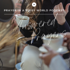 On the Podcast: Answered Prayers