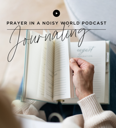 On the Podcast: Journaling by Valerie Woerner, prayer journal, women's ministry, prayer, refresh, meditation, how to make a prayer journal, praying for your kids, husband, prayer warrior, war room, Bible study, tools, prayer notebook, how to pray, prayer in a noisy world, bible, bible reading, read the bible, scripture, praying scripture, prayer journaling