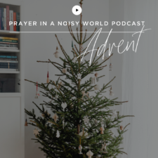 On the Podcast: Advent Prayers