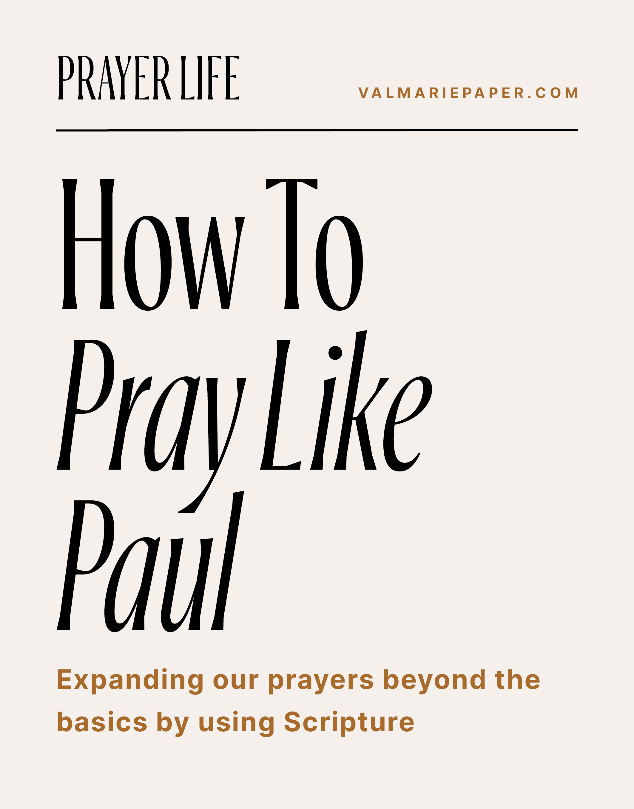 How to pray like Paul by Valerie Woerner, prayer journal, women's ministry, prayer, meditation, how to make a prayer journal, prayer warrior, war room, Bible study, tools, prayer notebook, how to pray