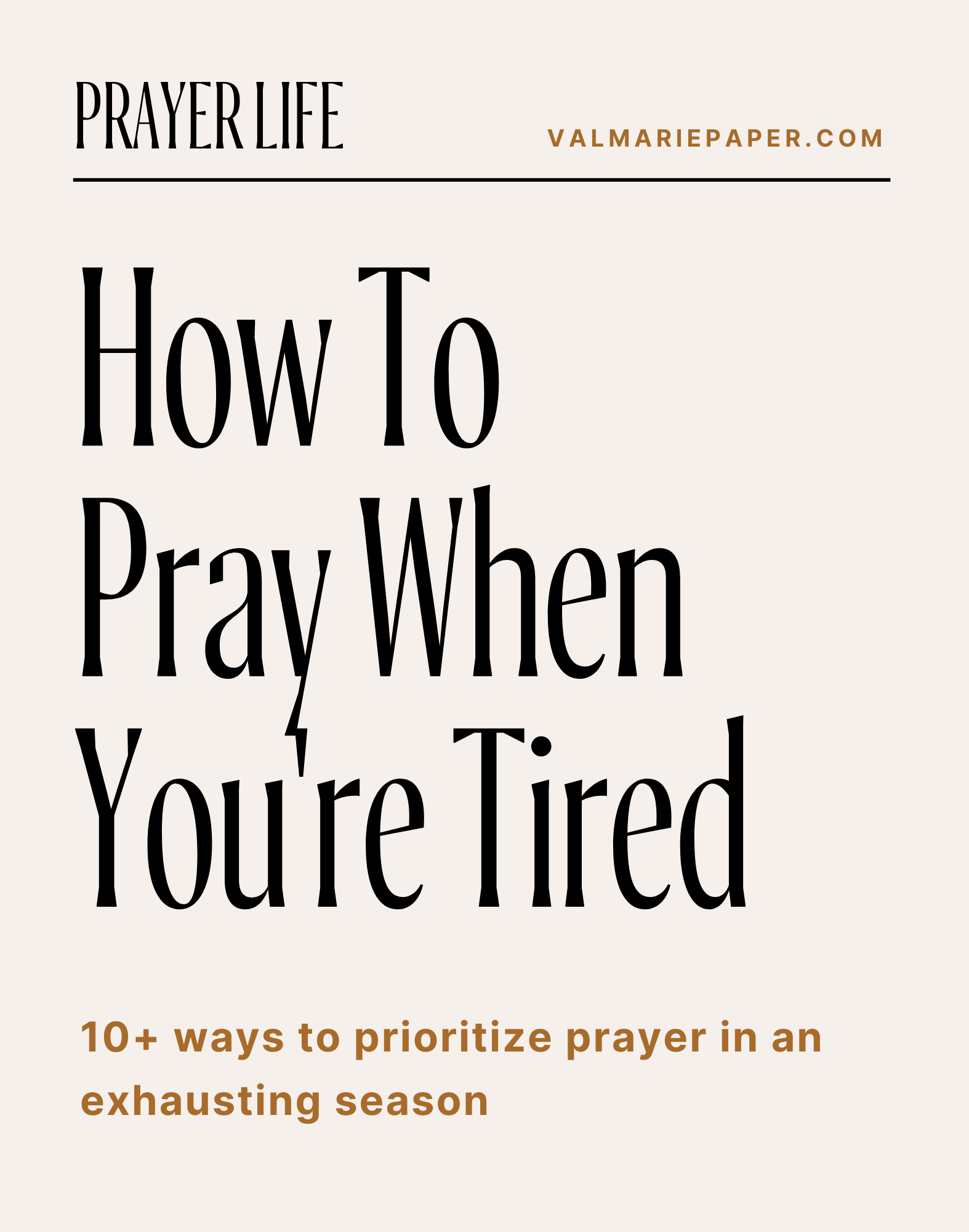 How to pray when you're tired by Valerie Woerner, prayer journal, women's ministry, prayer, meditation, how to make a prayer journal, prayer warrior, war room, Bible study, tools, prayer notebook