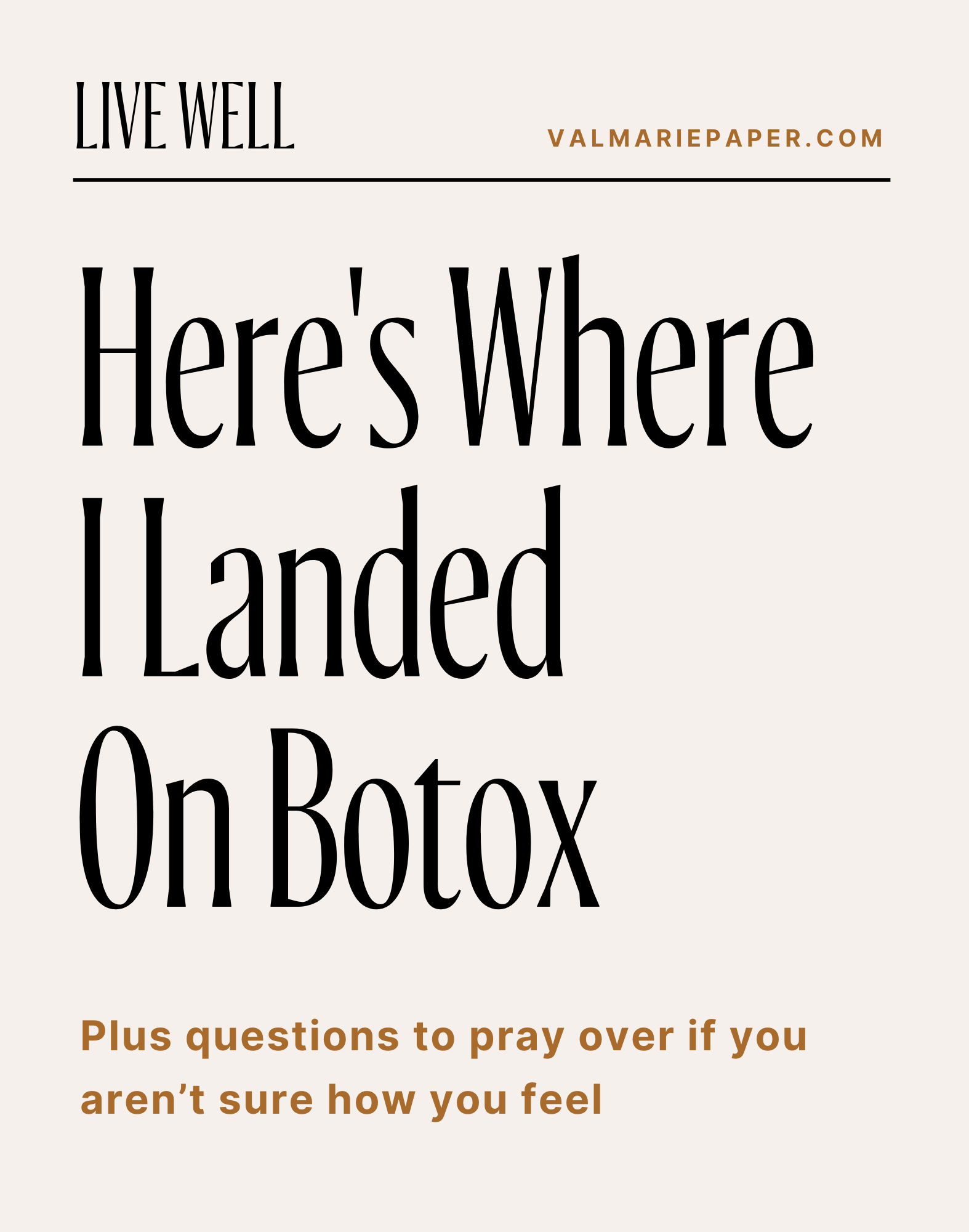 Here's where I landed on Botox by Valerie Woerner